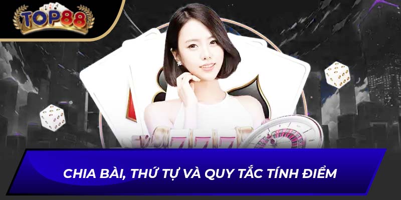 Chia bài, thứ tự và quy tắc tính điểm
