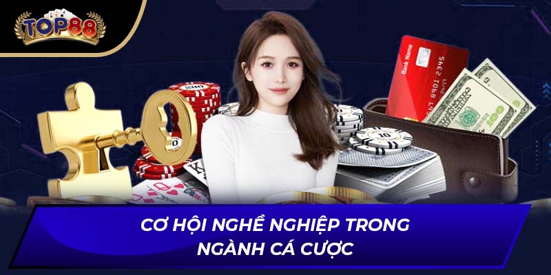Cơ hội nghề nghiệp trong ngành cá cượ