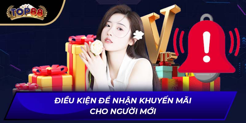 Điều kiện để nhận khuyến mãi cho người mới
