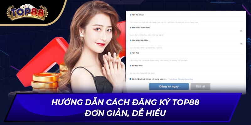 Hướng dẫn cách đăng ký TOP88 đơn giản, dễ hiểu