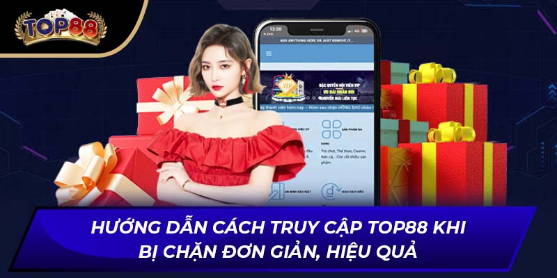 Làm thế nào để tránh bị chặn khi truy cập TOP88