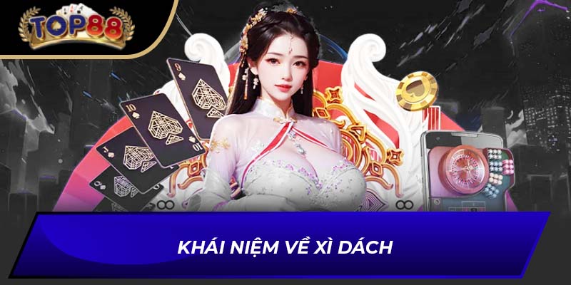 Khái niệm về Xì Dách