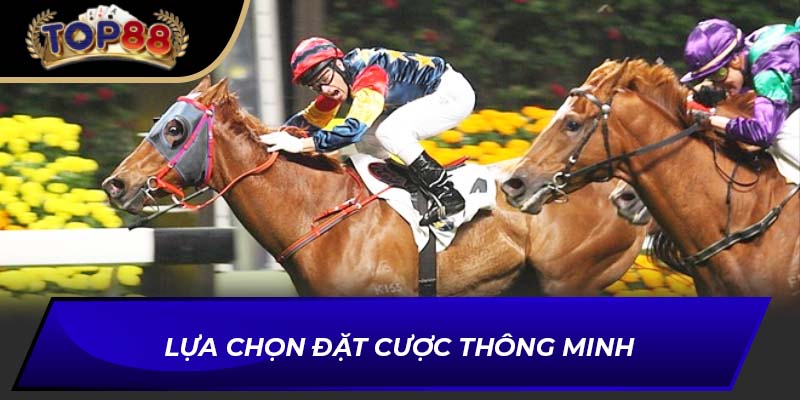 Lựa chọn đặt cược thông minh