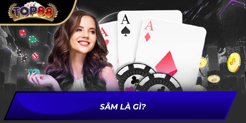 Sâm là gì?