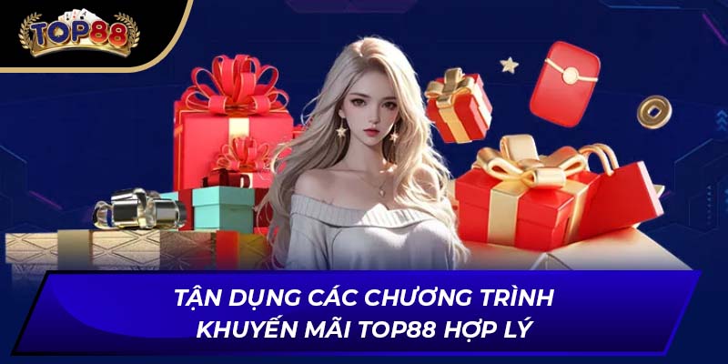 Tận dụng các chương trình khuyến mãi TOP88 hợp lý