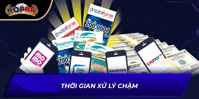 Thời gian xử lý chậm